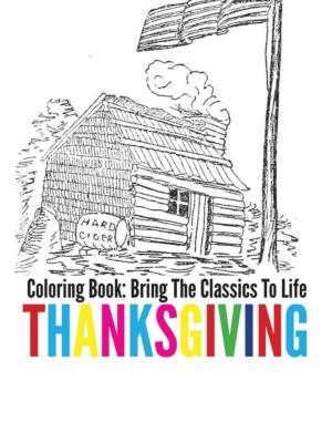 Book cover of Thanksgiving Coloring Book - Bring The Classics To Life
