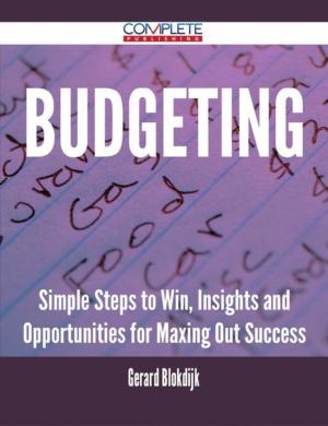 Book cover of Budgeting - Simple Steps to Win, Insights and Opportunities for Maxing Out Success