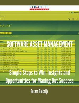Cover of the book software asset management - Simple Steps to Win, Insights and Opportunities for Maxing Out Success by Harold Anthony