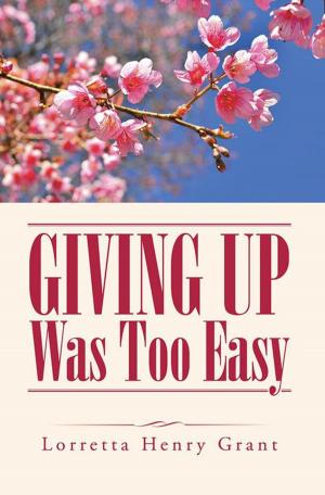 Cover of the book Giving up Was Too Easy by Lucy Burlington