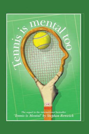 Cover of the book Tennis Is Mental Too by Shadrack Amakoye Bulimo