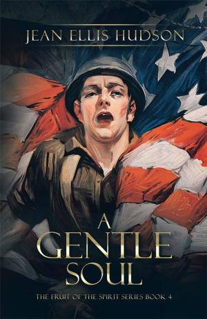 Cover of the book A Gentle Soul by Dennison R. Love