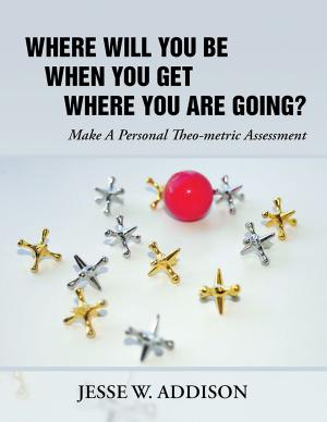 Cover of the book Where Will You Be When You Get Where You Are Going? by Derrick Harding