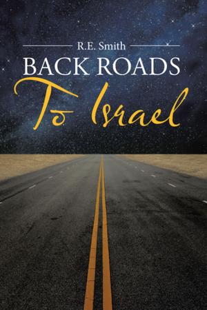 Cover of the book Back Roads to Israel by Jonathan E Ruopp Sr
