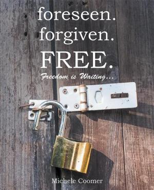 Cover of the book Foreseen.Forgiven.Free. by Jingo M. De La Rosa, Wm. Matthew Graphman