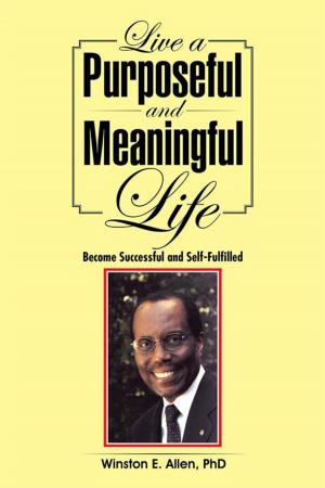 Cover of the book Live a Purposeful and Meaningful Life by Joan McMahon Flatt