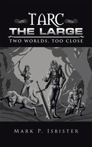 Cover of the book Tarc the Large by Adam Lee D'Amato-Neff, Tracy R. McElligott