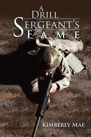 Cover of the book A Drill Sergeant’S Fame by Augusta Blythe