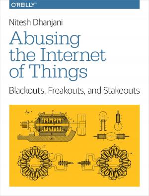 Cover of the book Abusing the Internet of Things by Sikha Saha Bagui, Richard Walsh Earp