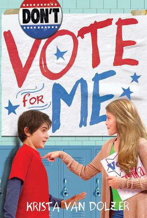 Cover of the book Don't Vote for Me by Carol Fertig