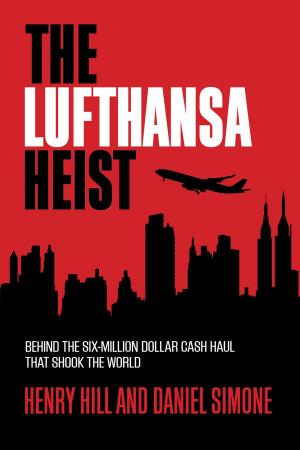 Cover of the book The Lufthansa Heist by C. A. Heifner, Adam Rocke