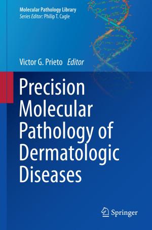 Cover of the book Precision Molecular Pathology of Dermatologic Diseases by E.G. Rhodes, T.F. Moslow