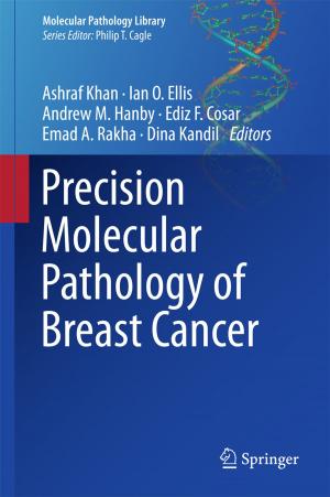 Cover of the book Precision Molecular Pathology of Breast Cancer by Mohammad F. Kiani, Solomon Praveen Samuel, George R. Baran