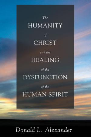 Cover of the book The Humanity of Christ and the Healing of the Dysfunction of the Human Spirit by Anne McGivern