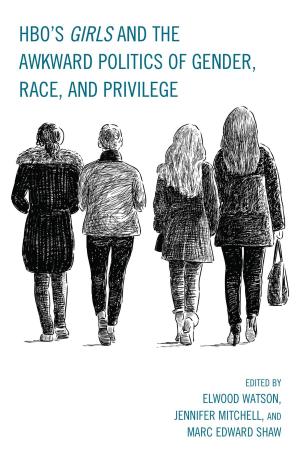 Cover of the book HBO's Girls and the Awkward Politics of Gender, Race, and Privilege by Jim Hendrickson