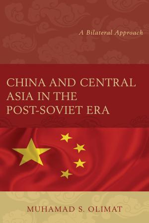 Cover of the book China and Central Asia in the Post-Soviet Era by Edward Anthony Avery-Natale