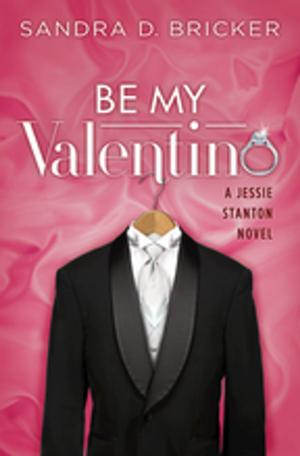 Cover of the book Be My Valentino by Briana Vedsted