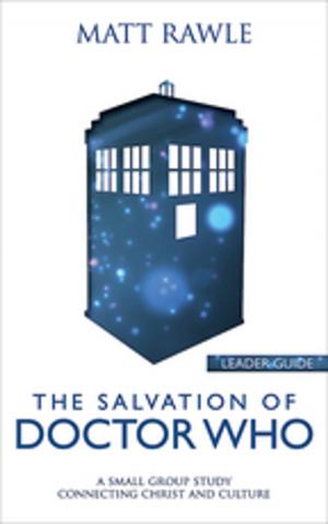 Cover of the book The Salvation of Doctor Who Leader Guide by Donald W. Musser, Joseph Price