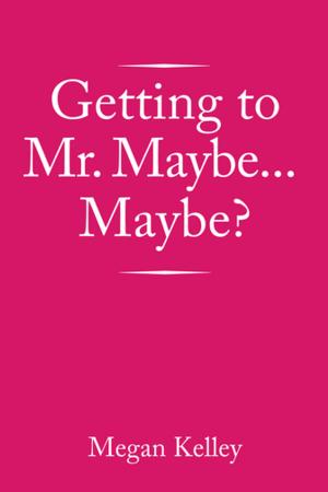 bigCover of the book Getting to Mr. Maybe…Maybe? by 