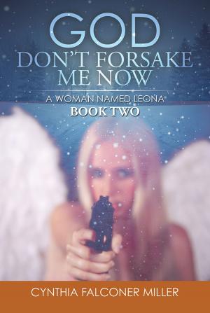 Cover of the book God Don’T Forsake Me Now by Chrystal Parker