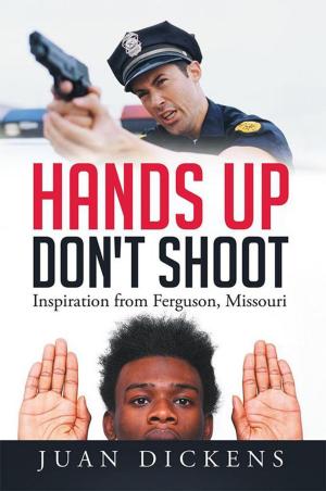 Cover of the book Hands up Don't Shoot by Claudine L. Boros, Leslie Louis Boros