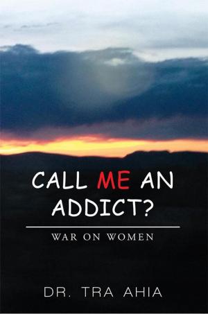 Cover of the book Call Me an Addict? by Arlene Corwin