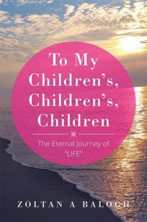 Cover of the book To My Children's, Children's, Children by Jeffrey Geri