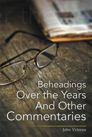 Cover of the book Beheadings over the Years and Other Commentaries by Zafar M. Iqbal