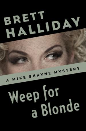 Cover of the book Weep for a Blonde by Frank Kane