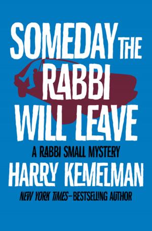Cover of the book Someday the Rabbi Will Leave by Chris Wiltz