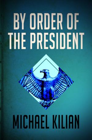 Cover of the book By Order of the President by Andrew Man