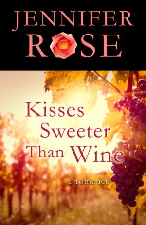 Cover of the book Kisses Sweeter Than Wine by Rona Jaffe