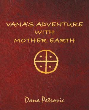 Cover of the book Vana’S Adventure with Mother Earth by Eyitemi Egwuenu