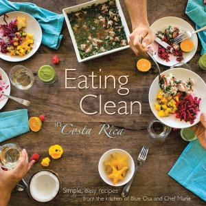 Cover of the book Eating Clean in Costa Rica by Stacey Jones