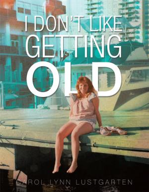 Cover of the book I Don’T Like Getting Old by Sydney Nicholas