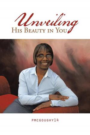 Cover of the book Unveiling His Beauty in You by Robert Milton