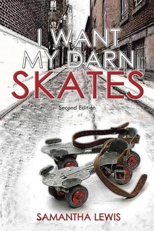 Cover of the book I Want My Darn Skates by Martha Navarro Jr.