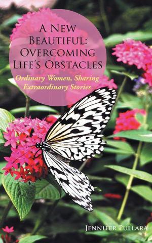 Cover of the book A New Beautiful: Overcoming Life’S Obstacles by Heather Cleaver