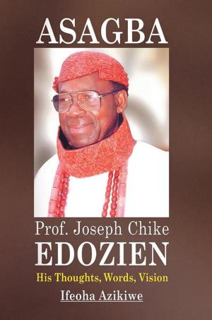 Cover of the book Asagba by Dr. Onyechela Ogbonna