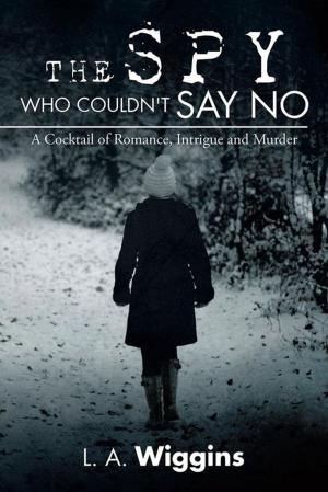Cover of the book The Spy Who Couldn't Say No by Bettina Hoerlin
