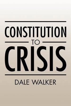 Cover of the book Constitution to Crisis by Beryle E. Whitten