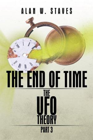 Cover of The End of Time by Alan W. Staves, AuthorHouse UK