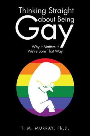 Cover of the book Thinking Straight About Being Gay by Joyce Pounds Hardy