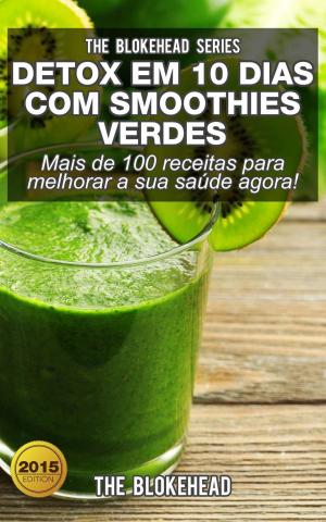 Cover of the book Detox em 10 dias com smoothies verdes by Charles Sheehan-Miles