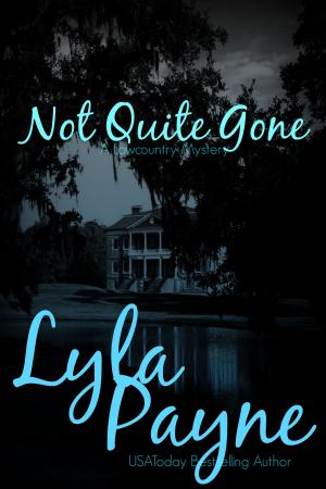 Cover of the book Not Quite Gone (A Lowcountry Mystery) by Annie Burrows