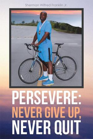 Book cover of Persevere: Never Give Up, Never Quit
