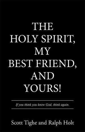 Cover of the book The Holy Spirit, My Best Friend, and Yours! by Bobi Vickery