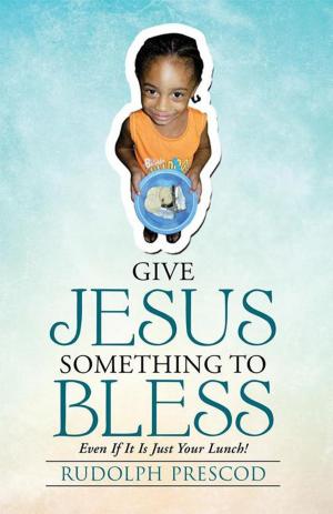 Cover of the book Give Jesus Something to Bless by laura wilson