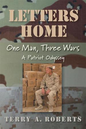 Cover of the book Letters Home: One Man, Three Wars by Joey Freeman
