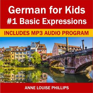 Book cover of German for Kids: #1 Basic Expressions